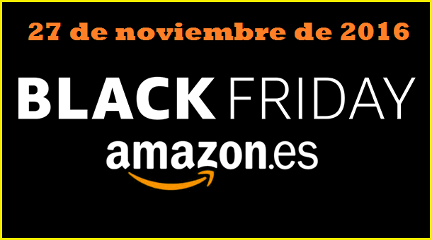 amazon black friday 27 noviembre 2016